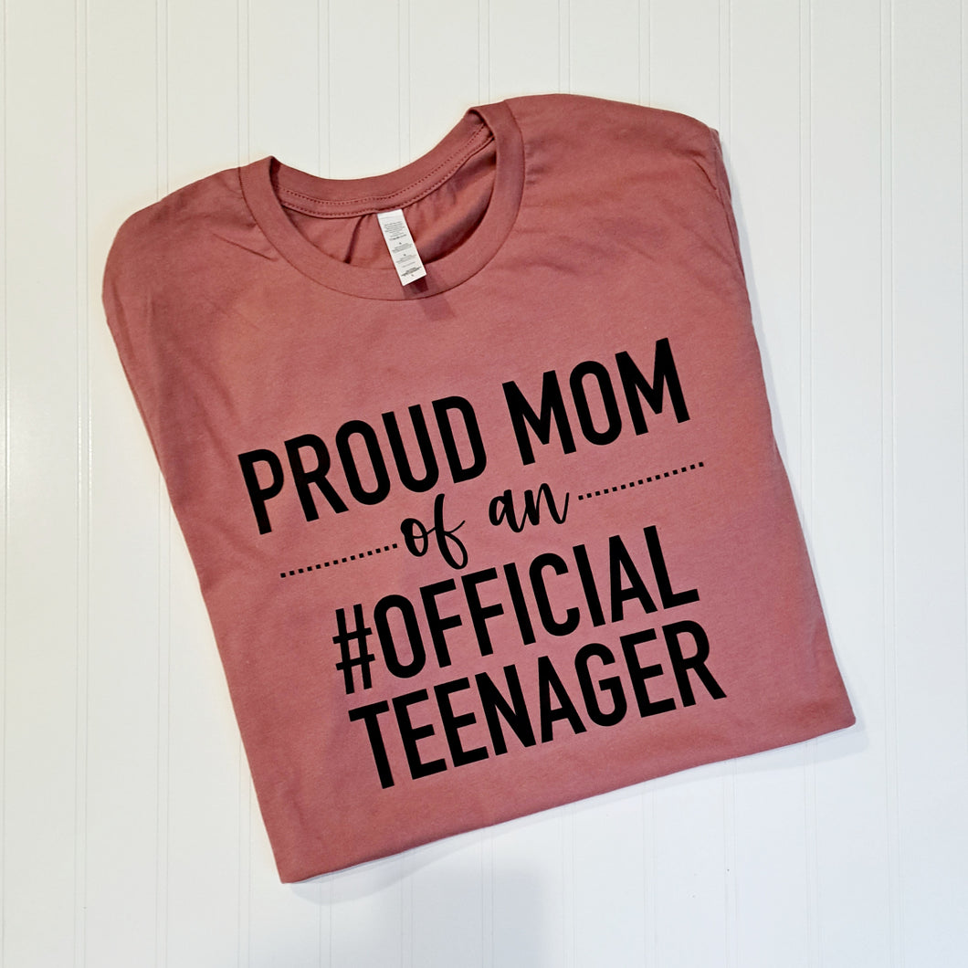 Proud Mom of an Official Teenager Tee